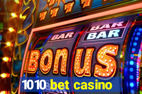 1010 bet casino